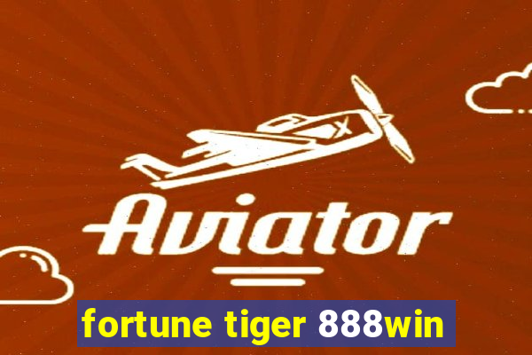 fortune tiger 888win